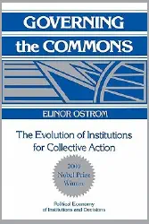 Governing the Commons: The Evolution of Institutions for Collective Action (Political Economy of Institutions and Decisions)