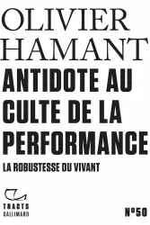 Tracts (N°50) - Antidote au culte de la performance. La robustesse du vivant