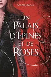 Un palais d'épines et de roses (Un palais d'épines et de roses, #1)