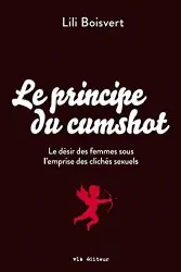 Le Principe du Cumshot : le Desir des Femmes Sous l'Emprise du